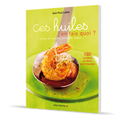 Livre : “Ces huiles. J'en fais quoi”